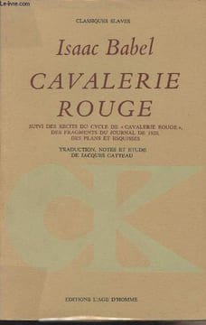 "Cavalerie rouge suivi des récits du cycle de ""Cavalerie Rouge"", des fragments du journal de 1920, des plans et esquisses - ""Classiques slaves""". ...