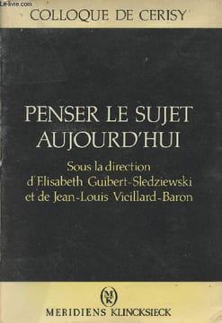 Colloque de Cerisy - Penser le sujet aujourd'hui - Sous la direction d'Elisabeth Guibert-Sledziewski et de Jean-Louis Vieillard-Baron. Collectif