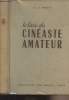 Le livre du cinéaste amateur - Technique, pratique, esthétique - 4e édition. Monier Pierre et Suzanne