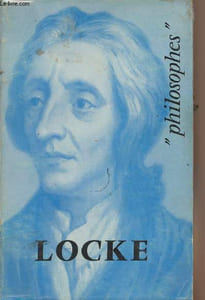 "Locke, sa vie, son oeuvre avec un exposé de sa philosophie - ""Philosophes"""
