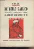 De Bello Gallico - Secundus tertiusque libri - La guerre des Gaules, livre II et III. César