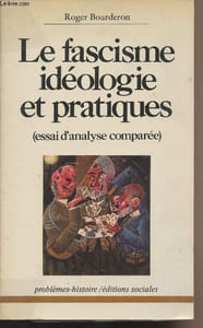 "Le fascisme idéologique et pratique (essai d'analyse comparée) - ""Problèmes-histoire"""