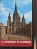 La Cathédrale de Barcelone - Guide touristique. Fabrega-Grau Angel