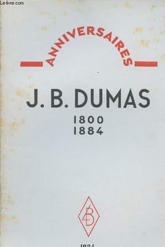 Anniversaires - J. B. Dumas 1800-1884. M. le professeur Tiffeneau
