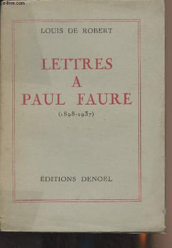 Lettres à Paul Faure (1898-1937). De Robert Louis