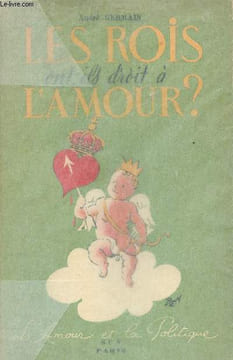 "Les rois ont-ils droit à l'amour ? - ""L'amour et la politique""". Germain André