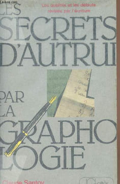 Les secrets d'autrui par la graphologie. Santoy Claude
