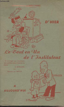Le tout en un de l'instituteur - D'hier à aujourd'hui. Ascombre J.