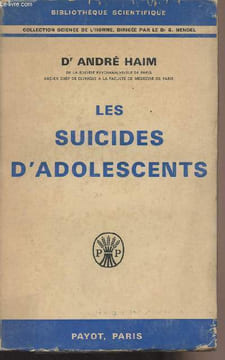 "Les suicides d'adolescents - ""Bibliothèque scientifique""". Dr Haim André