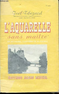 "L'aquarelle sans maître en vingt leçons, dont une sur ""La Fleur"" par Lydie Lombard"