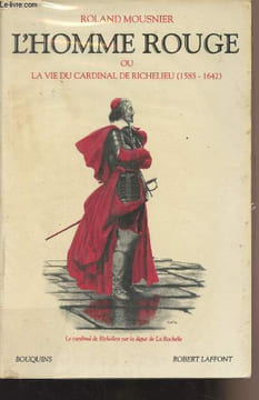 "L'homme rouge ou la vie du cardinal de Richelieu (1585-1642) - collection ""Bouquins""". Mousnier Roland