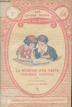 "La jeunesse d'un poète, Frédéric Mistral - ""Les livres roses pour la jeunesse"" n°718". Girault Yvonne