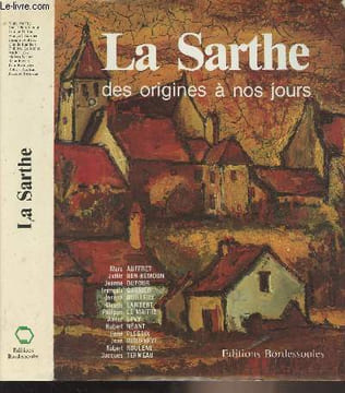 "La Sarthe des origines à nos jours - ""L'histoire des départements de la France""". Collectif