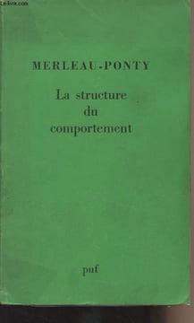 "La structure du comportement - Précédé de Une philosophie de l'ambiguïté par Alphonse de Waelhens - ""Bibliothèque de philosophie contemporaine""". ...