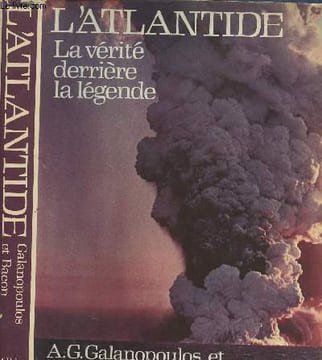 L'Atlantide - La vérité derrière la légende. Galanopoulos A.G. et Bacon Edward