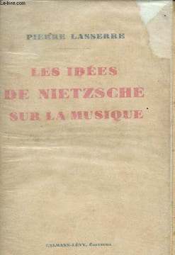 Les idées de Nietzsche sur la musique. Lasserre Pierre