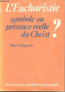 L'Eucharistie, symbole ou présence réelle du Christ ? - Des chrétiens répondent à une enquête