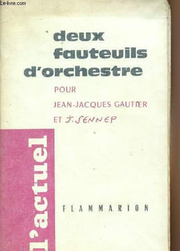 "Deux fauteuils d'orchestre pour Jean-Jacques Gautier et J. Sennep - ""L'actuel""". Gautier Jean-Jacques/Sennep J.