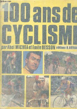 100 ans de cyclisme. Michea Abel et Besson Emile