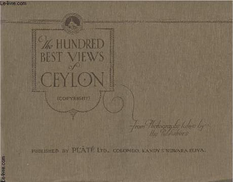 The Hundred best views of Ceylon, from photographs taken by the publishers. Collectif