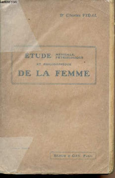 Etude médical, physiologique et philosophique de la femme. Dr Vidal Charles