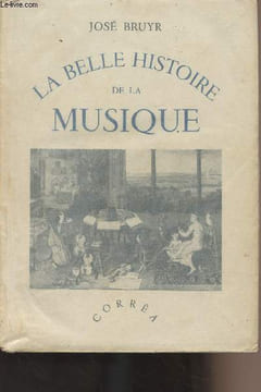 La belle histoire de la musique. Bruyr José