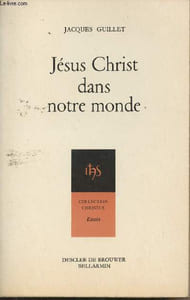 "Jésus Christ dans notre monde - Collection ""Christus"" Essais"