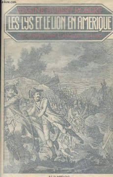 Les lys et le lion en Amérique - Une guerre franco-anglaise. Hubert-Robert Régine