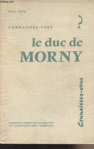 "Connaissez-vous le Duc de Morny ? - collection ""Connaissez-vous?"""