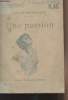 "Une passion - ""Une heure d'oubli..."" n&deg;122". De Maupassant Guy