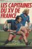 "Les capitaines du XV de France - ""Les grands du sports""". Bastide Roger/Cormier Jean