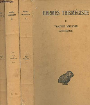 3 volumes - Tome II à IV - II : Traité XIII-XVIII, Asclépius - III :Fragments extraits de Stobee I-XXII - IV : Fragments extraits de Stobée ...
