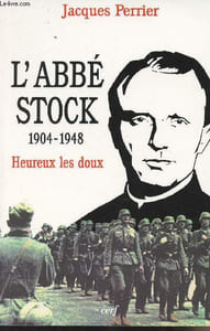 L'abbé Stock 1904-1948 - Heureux les doux