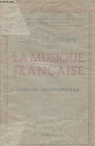 "L'Age classique de la musique française - ""La musique française dans la civilisation"""
