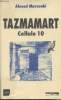 "Tazmamart Cellule 10 - collection ""Documents, témoignages et divers""". Marzouki Ahmed
