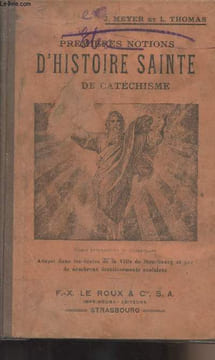 Premières notions d'histoire Sainte de Catéchisme. Meyer J. et Thomas L.