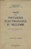 Traité de physique électronique et nucléaire - Cours professé aux élèves-ingénieurs à l'E.C.T.S.F.E. - 3e édition. Chrétien Lucien