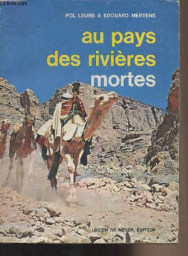 Au pays des rivières mortes - 3e édition. Leurs Pol et Mertens Edouard