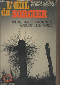 "L'oeil du sorcier - Une histoire d'envoûtement aujourd'hui en France - collection ""vécu"""