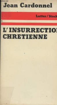 "L'insurrection chrétienne - ""Lutter""". Cardonnel Jean