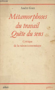 Métamorphoses du travail, quête du sens - Critique de la raison économique