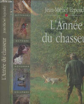 L'Année du chasseur. Lepeudry Jean-Michel