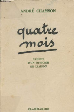 Quatre mois - Carnet d'un officier de liaison. Chamson André
