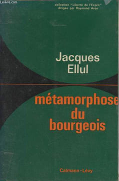 "Métamorphose du bourgeois - ""Liberté de l'esprit""". Ellul Jacques