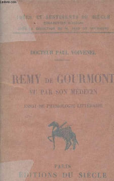 "Remy de Gourmont vu par son médecin - Essai de physiologie littéraire - ""Idées et sentiments du siècle""". Dr Voivenel Paul