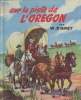 Sur la piste de l'Oregon. Disney Walt