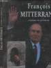 François Mitterrand - 26 octobre 1916 - 8 janvier 1996. Loustalot Ghislain