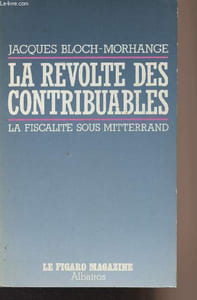 La révolte des contribuables - La fiscalité sous Mitterrand