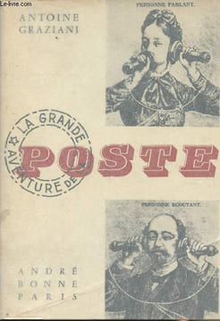 La grande aventure de la Poste. Graziani Antoine