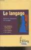 Le langage : Nature, histoire et usage - Les théories linguistique, Les débats, Les origines, Les enjeux. Collecitf